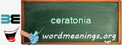 WordMeaning blackboard for ceratonia